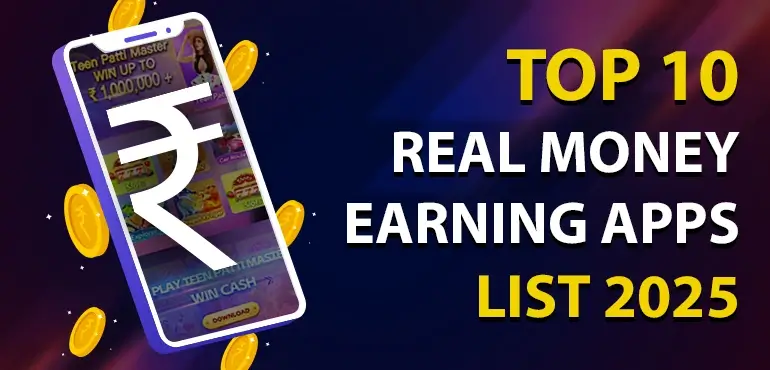 Teen Patti Master - Top 10 Real Money Earning Apps List - Online Games Cash Withdrawal 2025