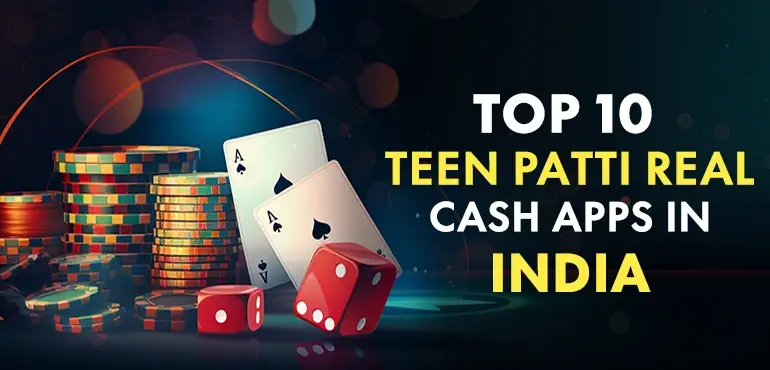 Teen Patti Master Blog - Top 10 Teen Patti Real Cash Apps in India