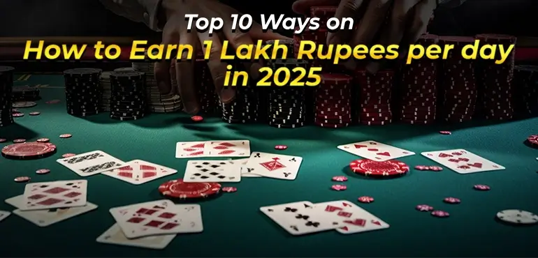 Teen Patti Master - Top 10 Ways on How to Earn 1 Lakh Rupees per day in 2025